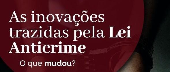 As inovações da Lei Anticrime - Uninassau Garanhuns e OAB PE